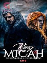 Novel KING MICAH: World Beyond The Ruins by Layo