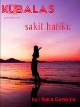 Novel KUBALAS SAKIT HATIKU by Rara Qumaira Novel KUBALAS SAKIT HATIKU by Rara Qumaira