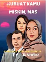 Novel KUBUAT KAMU MISKIN, MAS by AirinNash