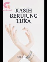 Novel Kasih Berujung Luka by Rere Hana