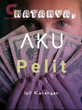 Novel Katanya, Aku Pelit by Ipit Kalishgan