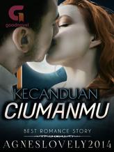 Novel Kecanduan Ciumanmu by agneslovely2014