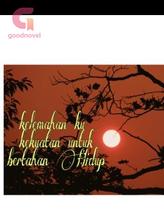 Novel Kelemahanku kekuatan untuk bertahan hidup by Hilton Novel Kelemahanku kekuatan untuk bertahan hidup by Hilton