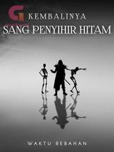 Novel Kembalinya Sang Penyihir Hitam by waktu rebahan