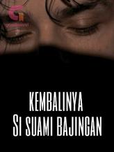 Novel Kembalinya Si Suami Bajingan by Q