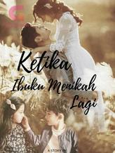 Novel Ketika Ibuku Menikah Lagi by Siska_ayu