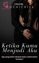 Novel Ketika Kamu Menjadi Aku by Mochichi26 Novel Ketika Kamu Menjadi Aku by Mochichi26