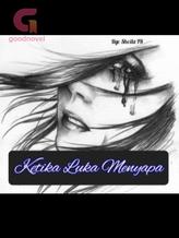 Novel Ketika Luka Menyapa by Raffa Raditya28