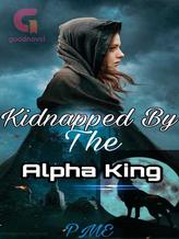 Novel Kidnapped By The Alpha King by PME