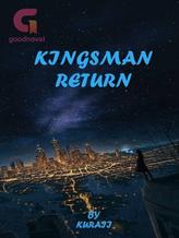 Novel Kingsman Return by Kuraii