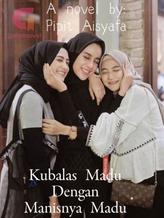 Novel Kubalas Madu dengan Manisnya Madu by Pipit Aisyafa