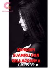 Novel Kuhidupi Suamiku Dan Keluarganya by Chew Vha