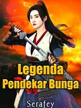 Novel LEGENDA PENDEKAR BUNGA by Serafey