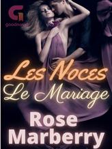 Novel LES NOCES, LE MARIAGE by Rose Marberry