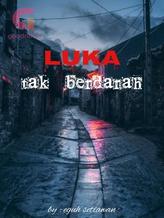 Novel LUKA TAK BERDARAH by Eguh Setiawan LUKA TAK BERDARAH