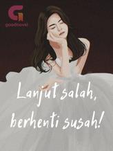 Novel Lanjut Salah, Berhenti Susah! by Mimosa