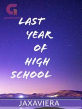 Novel Last Year Of High School by Jaxaviera