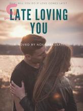 Novel Late Loving You by Noe larassati