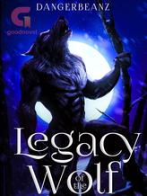 Novel Legacy of the Wolf by DangerBeanz