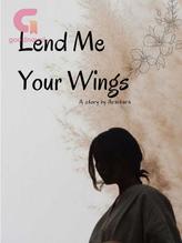 Novel Lend Me Your Wings by Araitara