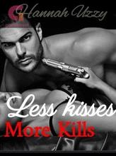 Novel Less Kisses, More Kills by chinaza uzoma