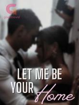 Novel Let Me Be Your Home by PetuniashWP