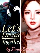 Novel Let’s Dream Together by Faria_Samira