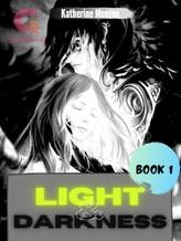 Light & Darkness: Book 1