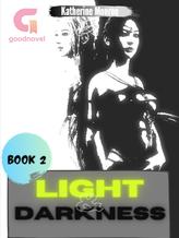 Novel Light & Darkness: Book 2 by Katherine Monroe