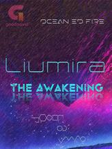 Novel Liumira – The Awakening by Ocean Ed Fire