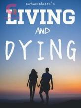 Novel Living And Dying by autumnedmoon