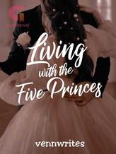 Novel Living With The Five Princes by Venn Writes