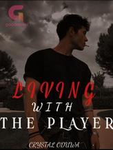 Novel Living With The Player by Crystal Oduwa