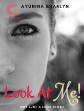 Novel Look At Me! (English) by Ayunina Sharlyn