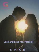Novel Look and Love me, please!! by Jchan Novel Look and Love me, please!! by Jchan