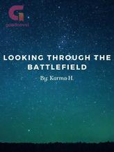 Looking Through the Battlefield