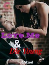 Novel Love Me Or Die Young by Mikael