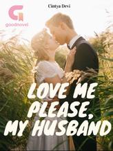 Love Me Please, My Husband