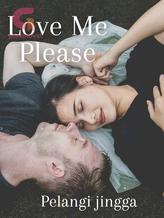 Novel Love Me Please by Pelangi Jingga