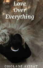 Novel Love Over Everything by Symplyayisha