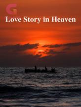 Novel Love Story in Heaven by Thần Ánh Sáng