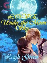 Novel Love Under The Moon Sky by Leigh Green