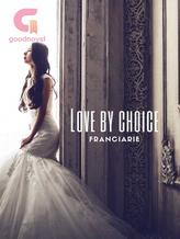 Novel Love by Choice by Franciarie