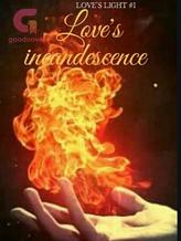 Novel Love’s incandescence by Queasy-author