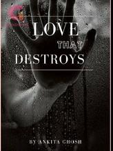 Novel Love that destroys by Ankitaghosh205