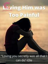 Novel Loving Him Was Too Painful by HypoAsquad