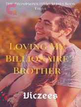 Loving My Billionaire Brother