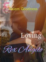 Novel Loving Rex Angelo by Salem Goodness