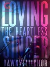 Novel Loving the Heartless Singer by Dawnvellichor Novel Loving the Heartless Singer by Dawnvellichor
