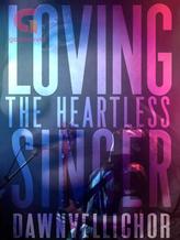 Loving the Heartless Singer